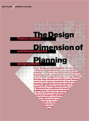 The Design Dimension of Planning Theory, content and best practice for design policies,041551228X,9780415512282