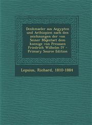 Denkmaeler aus Aegypten und Aethiopien nach den zeichnungen der von Seiner Majestaet dem koenige von Preussen Friedrich Wilhelm IV - Primary Source Edition,1294228765,9781294228769