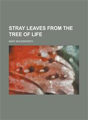 Stray Leaves from the Tree of Life,1234207702,9781234207700