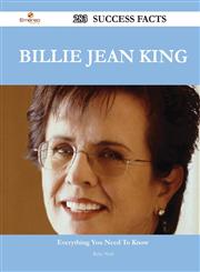 Billie Jean King 283 Success Facts - Everything You Need to Know about Billie Jean King,1488564493,9781488564499