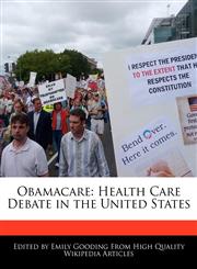 Obamacare Health Care Debate in the United States,1241315647,9781241315641