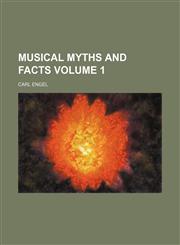 Musical myths and facts Volume 1,1236131290,9781236131294