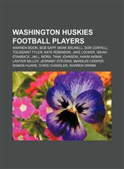 Washington Huskies football players Warren Moon, Bob Sapp, Mark Brunell, Don Coryell, Toussaint Tyler, Nate Robinson, Jake Locker,1155728270,9781155728278