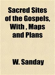 Sacred Sites of the Gospels, With , Maps and Plans,1154839109,9781154839104