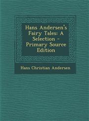 Hans Andersen's Fairy Tales A Selection - Primary Source Edition,1295388758,9781295388752