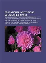 Educational institutions established in 1942 Fairfield University, University of Peradeniya, Carleton University,1155699939,9781155699936