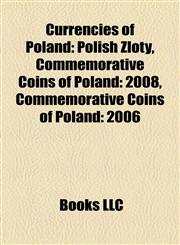Currencies of Poland Commemorative Coins of Poland: 2008,115643517X,9781156435175