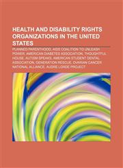 Health and disability rights organizations in the United States Planned Parenthood, AIDS Coalition to Unleash Power,1155203739,9781155203737
