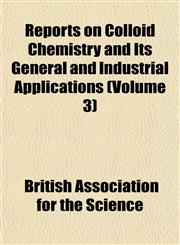 Reports on Colloid Chemistry and Its General and Industrial Applications (Volume 3),1152707620,9781152707627