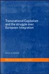 Transnational Capitalism and European Integration,0415255708,9780415255707