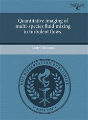 Quantitative imaging of multi-species fluid mixing in turbulent flows.,1243575646,9781243575647