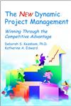 The New Dynamic Project Management Winning Through the Competitive Advantage 2nd Edition,0471254940,9780471254942