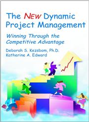 The New Dynamic Project Management Winning Through the Competitive Advantage 2nd Edition,0471254940,9780471254942