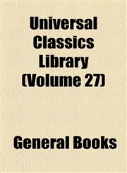 Universal Classics Library (Volume 27),1154882357,9781154882353