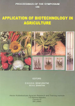 Proceeding of the Symposium on Application of Biotechnology in Agriculture 12th October 2005 12Th October 2005 1st Published,955612070X,9789556120707