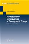 Macroeconomic Consequences of Demographic Change Modeling Issues and Applications,3642001459,9783642001451