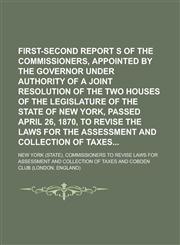 First-Second Report S of the Commissioners, Appointed by the Governor Under Authority of a Joint Resolution of the Two Houses of the Legislature of Th,1234188384,9781234188382