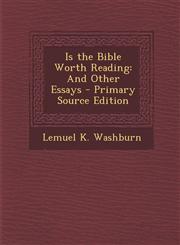 Is the Bible Worth Reading And Other Essays - Primary Source Edition,1293285765,9781293285763
