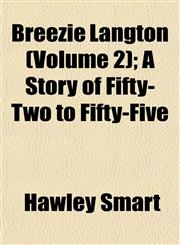 Breezie Langton (Volume 2); A Story of Fifty-Two to Fifty-Five,1152629093,9781152629097