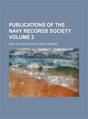 Publications of the Navy Records Society Volume 2,1154972127,9781154972122