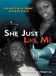 She Just Like Me Never Send a Man to Do a Woman's Job,1462025684,9781462025688