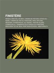 Finistère Réseau Breton, Ar Men, Chemin de Fer des Côtes-du-Nord, Chemin de Fer du Finistère, Parc naturel régional d'Armorique, Île Vierge,1157034411,9781157034414