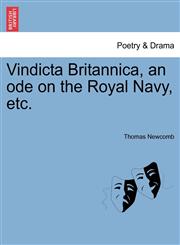 Vindicta Britannica, an ode on the Royal Navy, etc.,1241151083,9781241151089