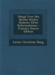 Udsigt Over Den Norske Kirkes Historie Efter Reformationen - Primary Source Edition,1293746444,9781293746448
