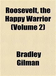 Roosevelt, the Happy Warrior (Volume 2),1153140705,9781153140706