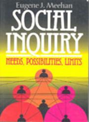 Social Inquiry Needs, Possibilities, Limits,1566430062,9781566430067
