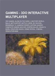 Wikia Gaming - 3DO Interactive Multiplayer 3DO games, Alone in the Dark 2, Another World, Ballz, BattleSport, Battle Chess, BC Racers, Braindead 13, Cannon Fodder, Captain Quazar, Complete Onside Soccer, Corpse Killer, Crash 'n Burn, Creature Shock, Crim,1234792443,9781234792442