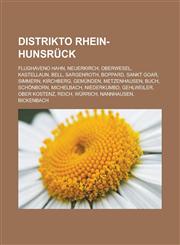 Distrikto Rhein-Hunsrück Flughaveno Hahn, Neuerkirch, Oberwesel, Kastellaun, Bell, Sargenroth, Boppard, Sankt Goar, Simmern, Kirchberg, Gemünden, Metzenhausen, Buch, Schönborn, Michelbach, Niederkumbd, Gehlweiler, Ober Kostenz, Reich, Würrich,1232958514,9781232958512