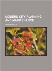 Modern City Planning and Maintenance,1152419676,9781152419674