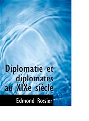 Diplomatie et diplomates au XIXe siècle,111098720X,9781110987207