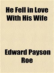 He Fell in Love With His Wife,1150666552,9781150666551