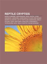 Reptile cryptids Mokele-mbembe, Amphisbaena, Nāga, Kappa, Living dinosaur, Lindworm, Lizard Man of Scape Ore Swamp, Sewer alligator,1155263669,9781155263663