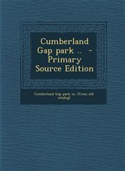Cumberland Gap Park .. - Primary Source Edition,1295352230,9781295352234