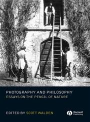 Photography and Philosophy Essays on the Pencil of Nature,1405139242,9781405139243