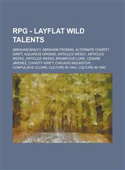 RPG - Layflat Wild Talents Abraham Bailey, Abraham Froman, Alternate Charity Swift, Aquarius Origins, Articles week1, Articles week2, Articles week3, Brainfood LORE, Cesare Jimenez, Charity Swift, Chicago Inquisitor, Compulsive Clown, Culture in 1942,1234791498,9781234791490