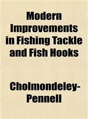 Modern Improvements in Fishing Tackle and Fish Hooks,1152420925,9781152420922