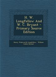 H. W. Longfellow And W. C. Bryant - Primary Source Edition,1293092959,9781293092958