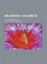 Belgravia (Volume 60); A London Magazine,1154026922,9781154026924