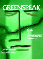 Greenspeak A Study of Environmental Discourse,0761917055,9780761917052