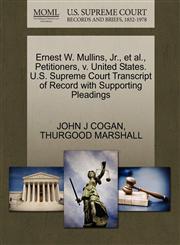 Ernest W. Mullins, Jr., et al., Petitioners, v. United States. U.S. Supreme Court Transcript of Record with Supporting Pleadings,1270616943,9781270616948