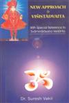 New Approach to Visis-Tadvaita With Special Reference to Swami Narayana Vedanta 1st Edition,8180900118,9788180900112