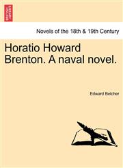 Horatio Howard Brenton. a Naval Novel.,1240874006,9781240874002