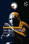 Harrison Birtwistle The Mask of Orpheus,0754653838,9780754653837