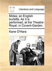 Midas; an English burletta. As it is performed, at the Theatre-Royal, in Covent-Garden.,1170438725,9781170438725