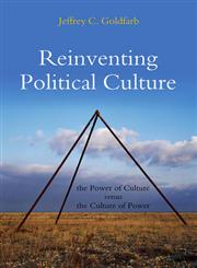 Reinventing Political Culture The Power of Culture Versus the Culture of Power,0745646360,9780745646367
