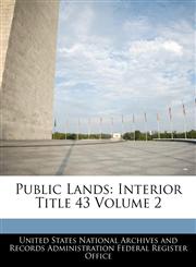 Public Lands Interior Title 43 Volume 2,1240431074,9781240431076